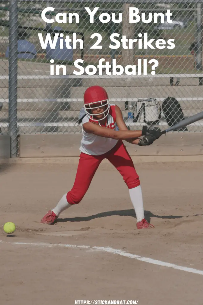 Can You Bunt with 2 Strikes in Softball? (Explained)