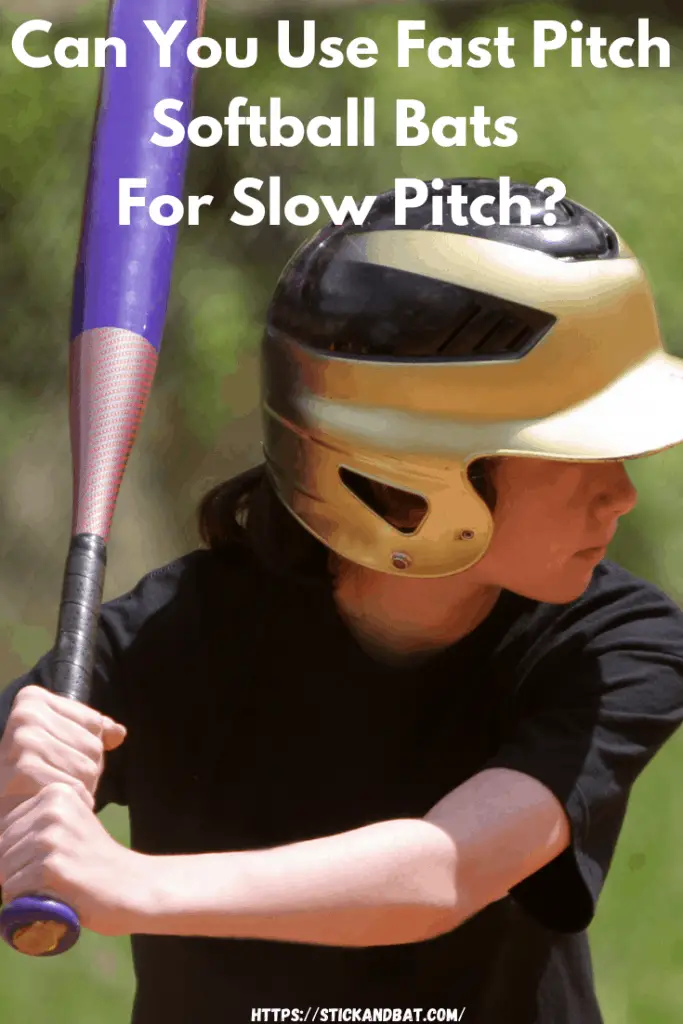 Can You Use Fast Pitch Softball Bats for Slow Pitch