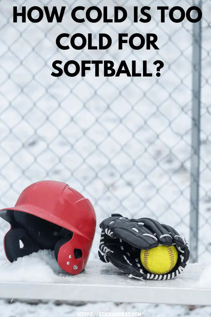 How Cold Is Too Cold For Softball?