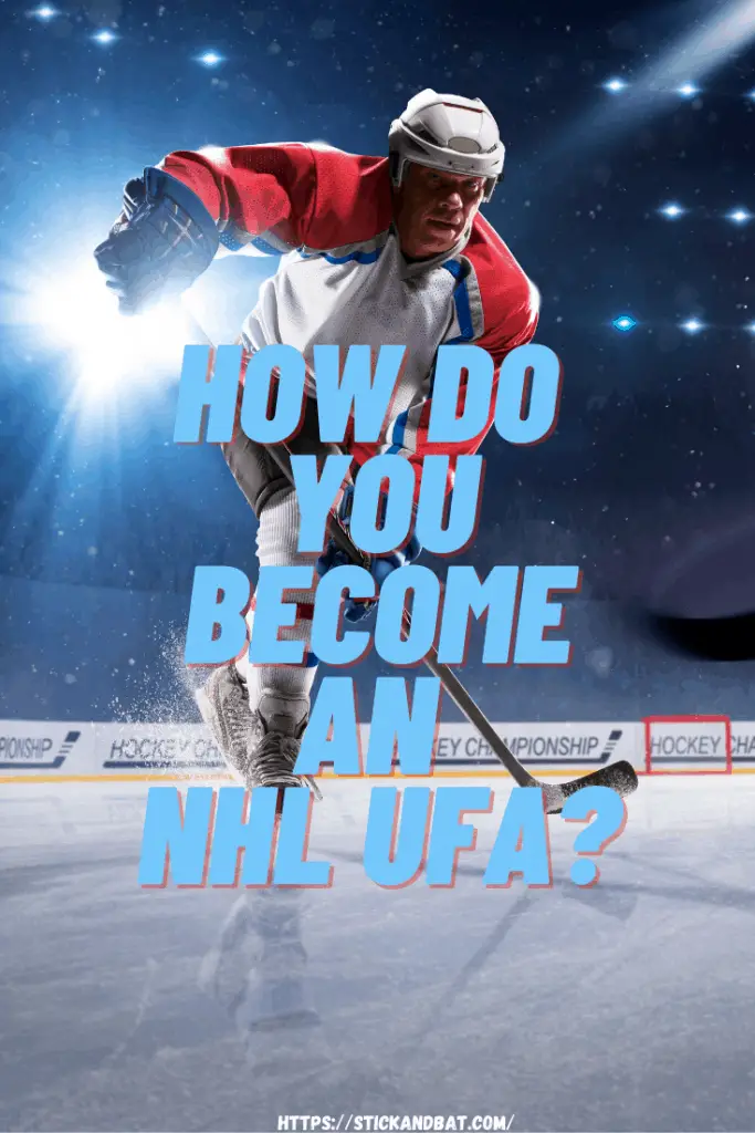 How Do You Become an NHL UFA?