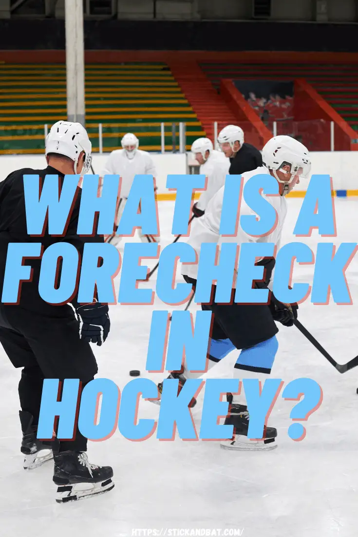 What Is A Forecheck In Hockey? (Explained) - Stick & Bat