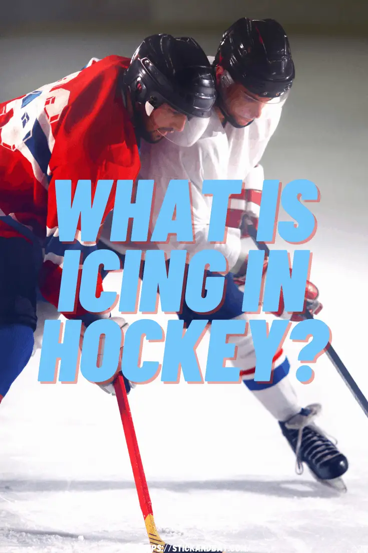 What Is Icing In Hockey? (When Icing Is Allowed?!) Stick & Bat