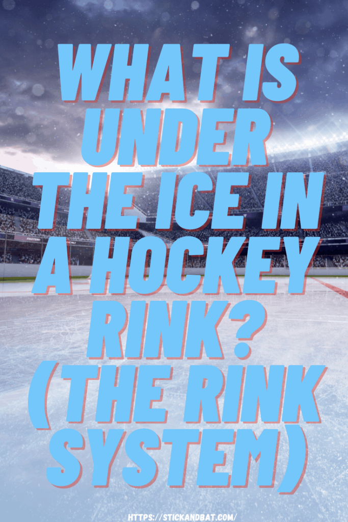 What Is Under The Ice In a Hockey Rink