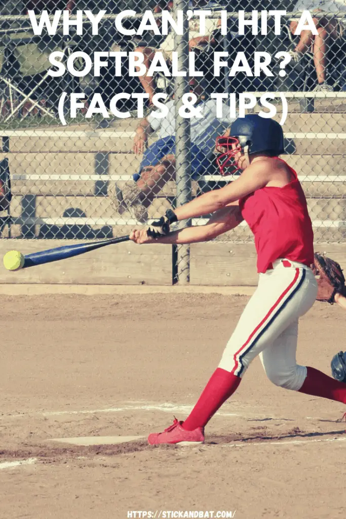 Why Can’t I Hit a Softball Far? (Facts & Tips)
