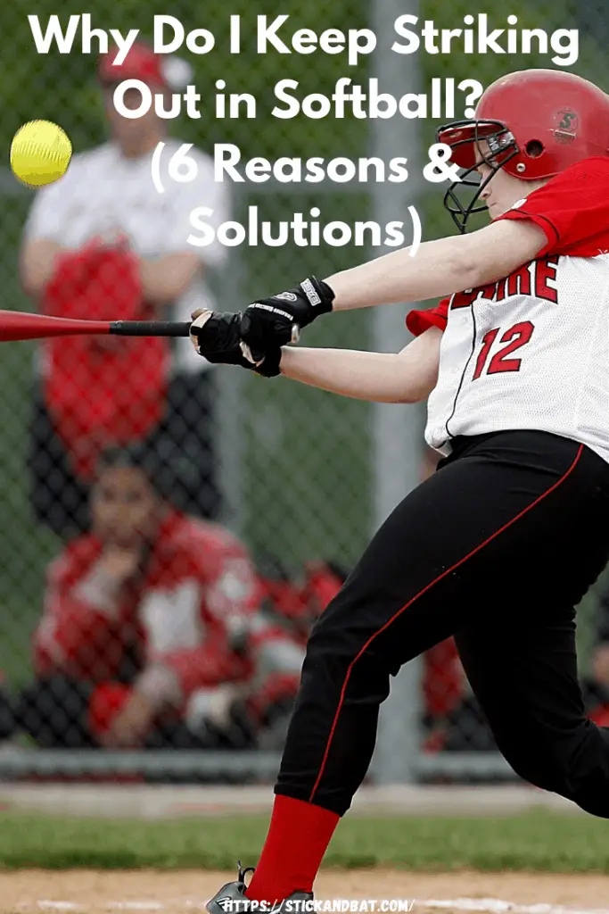 Why Do I Keep Striking Out in Softball? 