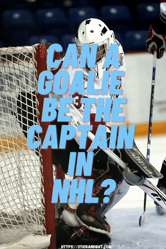 Can a Goalie Be The Captain in NHL?