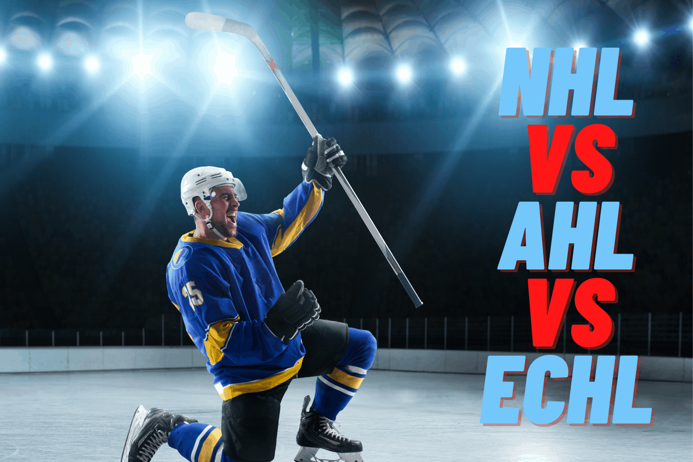 Difference Between Hockey Leagues: NHL – AHL – ECHL